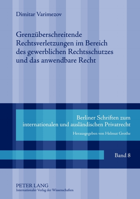 Cover image for book Grenzueberschreitende Rechtsverletzungen im Bereich des gewerblichen Rechtsschutzes und das anwendbare Recht