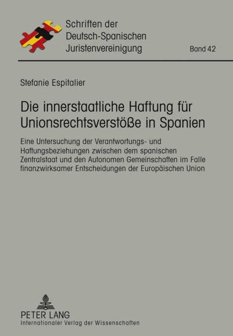 Cover image for book Die innerstaatliche Haftung fuer Unionsrechtsverstoeße in Spanien