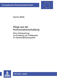 Titelbild: Wege aus der Kommunalverschuldung 1st edition 9783631636404