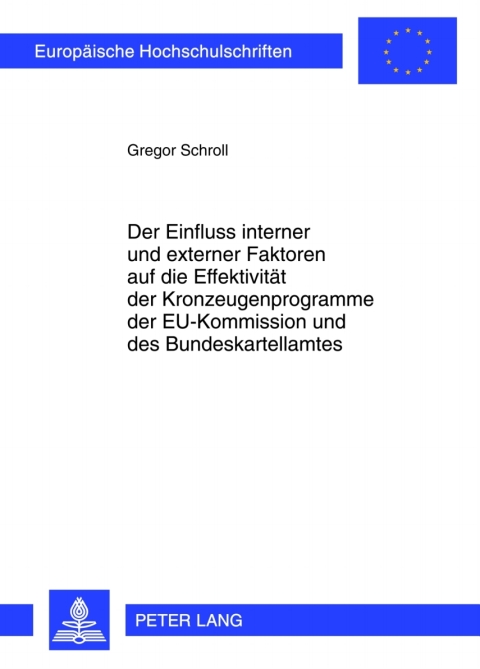 Cover image for book Der Einfluss interner und externer Faktoren auf die Effektivitaet der Kronzeugenprogramme der EU-Kommission und des Bundeskartellamtes