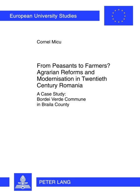 Cover image for book From Peasants to Farmers? Agrarian Reforms and Modernisation in Twentieth Century Romania