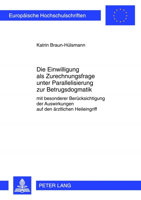 Cover image for book Die Einwilligung als Zurechnungsfrage unter Parallelisierung zur Betrugsdogmatik
