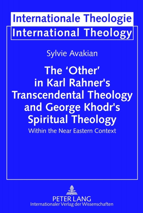 Cover image for book The ‘Other’ in Karl Rahner’s Transcendental Theology and George Khodr’s Spiritual Theology