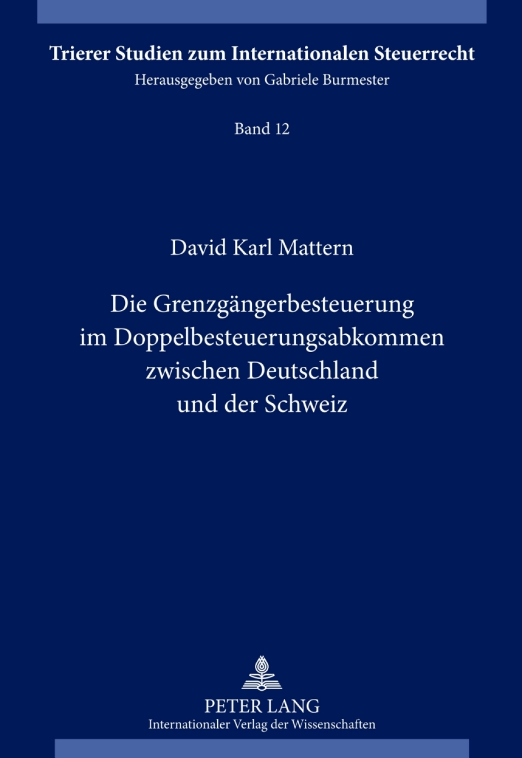Die Grenzgaengerbesteuerung im Doppelbesteuerungsabkommen zwischen Deutschland und der Schweiz - 1st Edition (eBook)