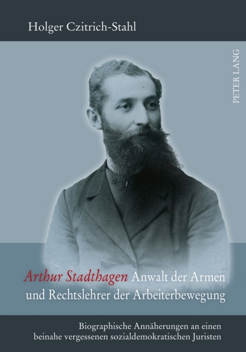 Cover image for book Arthur Stadthagen – Anwalt der Armen und Rechtslehrer der Arbeiterbewegung