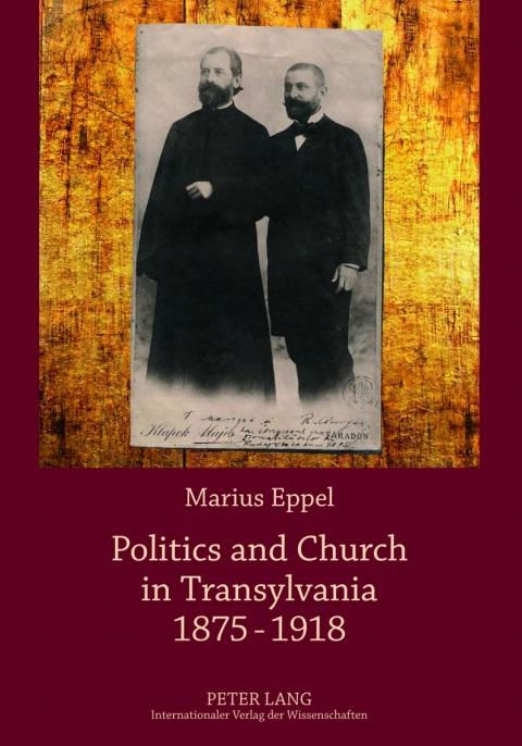 Cover image for book Politics and Church in Transylvania 1875-1918