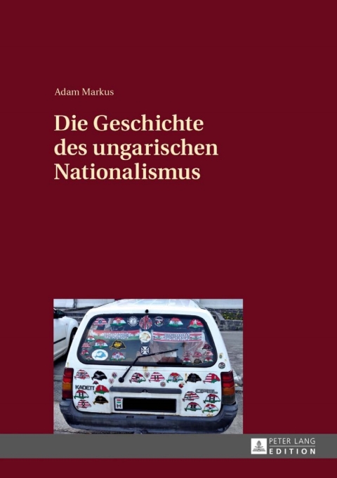 Cover image for book Die Geschichte des ungarischen Nationalismus