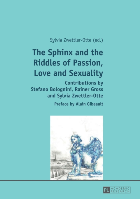 Cover image for book The Sphinx and the Riddles of Passion, Love and Sexuality