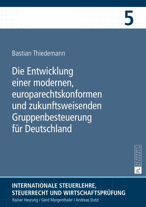 Cover image for book Die Entwicklung einer modernen, europarechtskonformen und zukunftsweisenden Gruppenbesteuerung fuer Deutschland