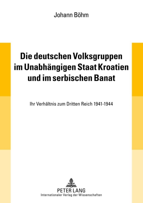 Cover image for book Die deutschen Volksgruppen im Unabhaengigen Staat Kroatien und im serbischen Banat