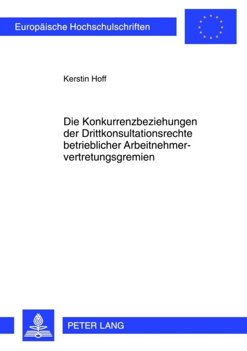 Cover image for book Die Konkurrenzbeziehungen der Drittkonsultationsrechte betrieblicher Arbeitnehmervertretungsgremien