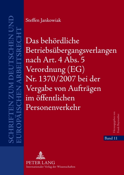 Cover image for book Das behoerdliche Betriebsuebergangsverlangen nach Art. 4 Abs. 5 Verordnung (EG) Nr. 1370/2007 bei der Vergabe von Auftraegen im oeffentlichen Personenverkehr