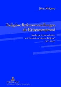 Cover image: Religiöse Reformvorstellungen als Krisensymptom? 1st edition 9783631637371