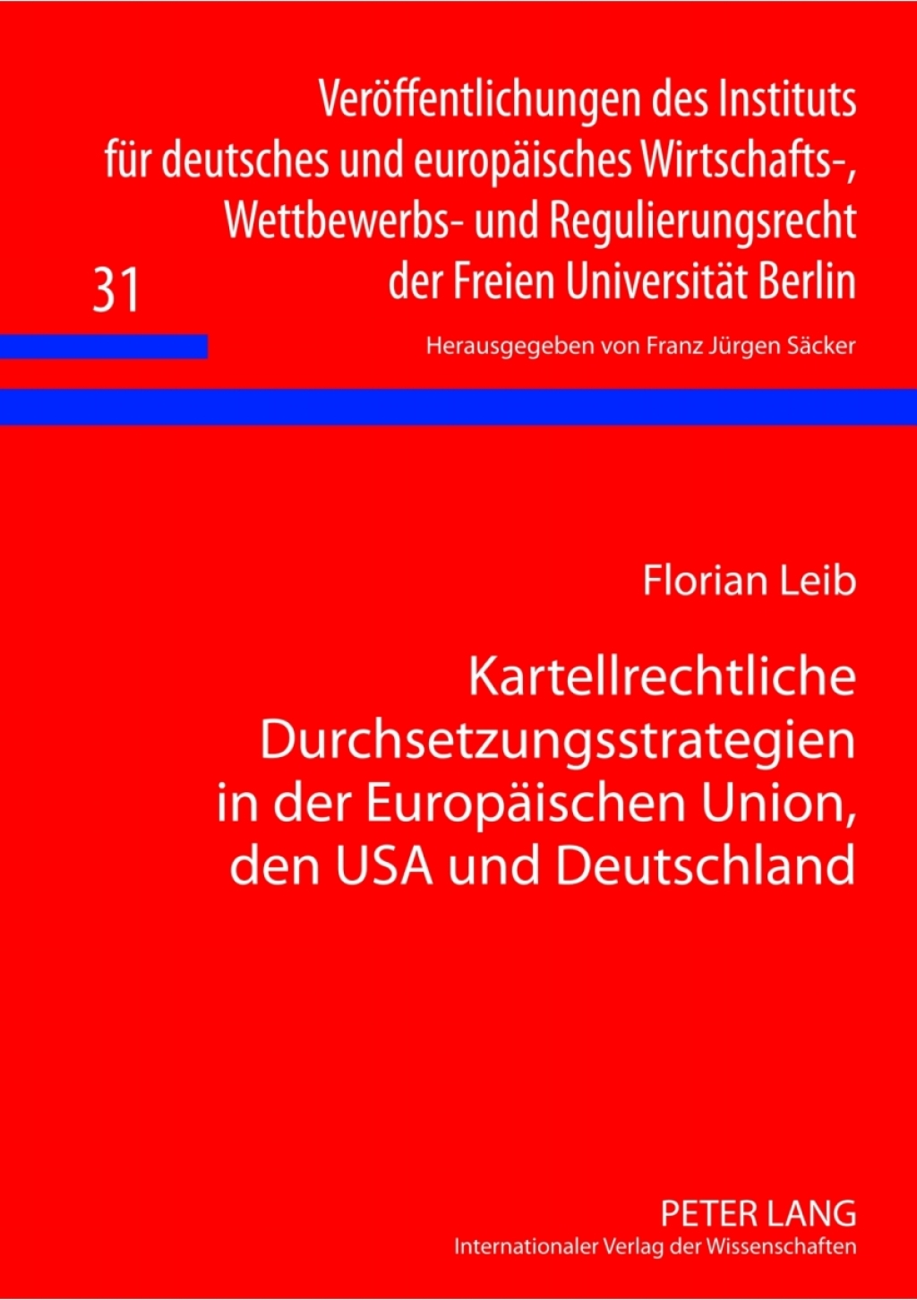 Kartellrechtliche Durchsetzungsstrategien in der Europaeischen Union  den USA und Deutschland - 1st Edition (eBook)