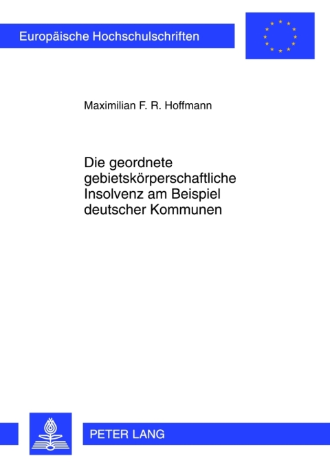 Cover image for book Die geordnete gebietskoerperschaftliche Insolvenz am Beispiel deutscher Kommunen