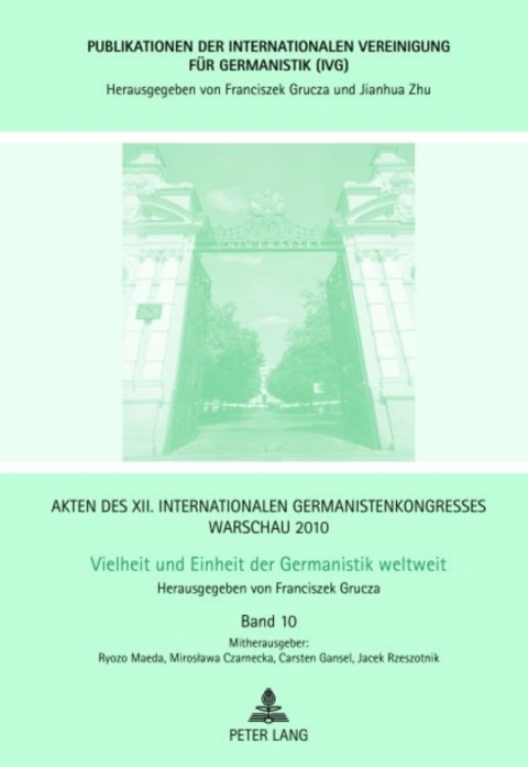 Cover image for book Akten des XII. Internationalen Germanistenkongresses Warschau 2010- Vielheit und Einheit der Germanistik weltweit