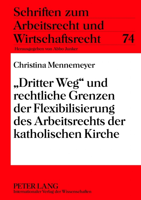 Cover image for book «Dritter Weg» und rechtliche Grenzen der Flexibilisierung des Arbeitsrechts der katholischen Kirche