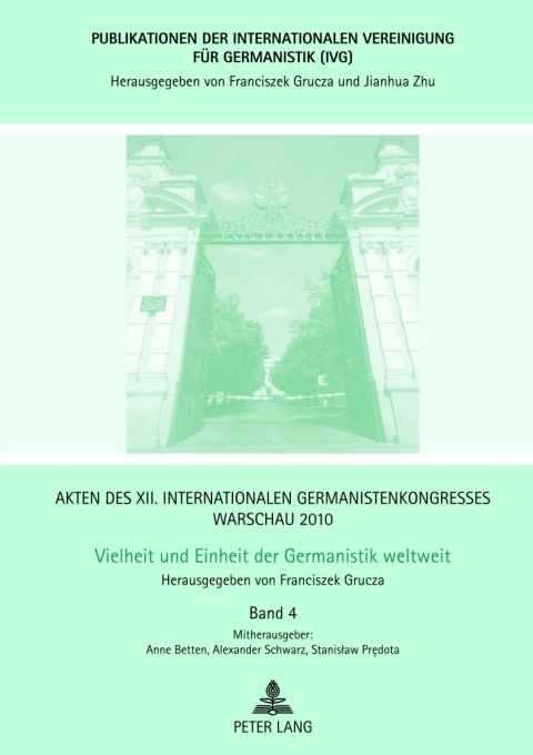 Cover image for book Akten des XII. Internationalen Germanistenkongresses Warschau 2010- Vielheit und Einheit der Germanistik weltweit