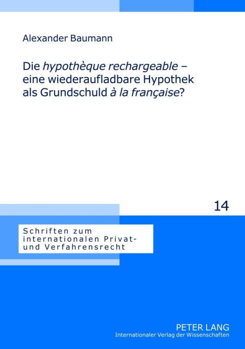 Cover image for book Die «hypothèque rechargeable» – eine wiederaufladbare Hypothek als Grundschuld «à la française»?