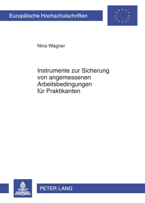 Cover image for book Instrumente zur Sicherung von angemessenen Arbeitsbedingungen fuer Praktikanten