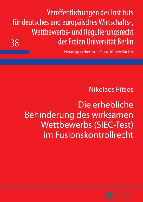 Cover image for book Die erhebliche Behinderung des wirksamen Wettbewerbs (SIEC-Test) im Fusionskontrollrecht