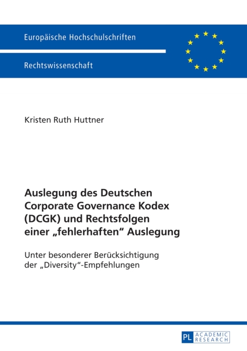 Cover image for book Auslegung des Deutschen Corporate Governance Kodex (DCGK) und Rechtsfolgen einer «fehlerhaften» Auslegung