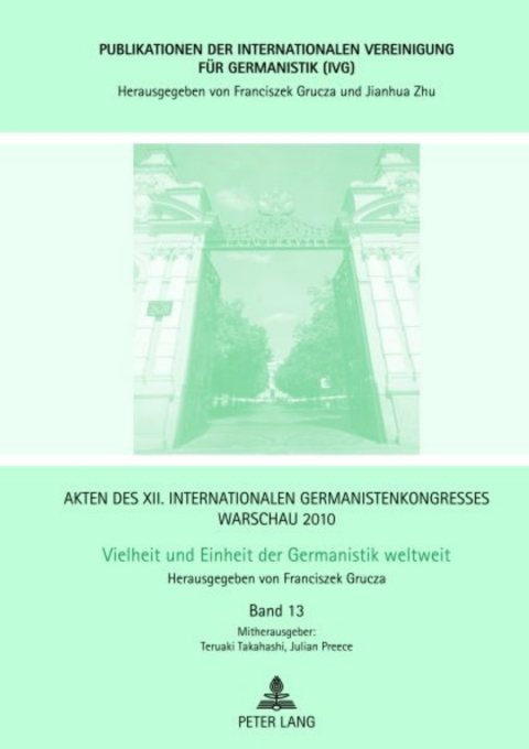 Cover image for book Akten des XII. Internationalen Germanistenkongresses Warschau 2010- Vielheit und Einheit der Germanistik weltweit