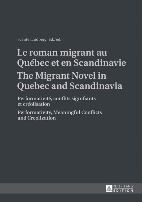 Cover image for book Le roman migrant au Québec et en Scandinavie- The Migrant Novel in Quebec and Scandinavia
