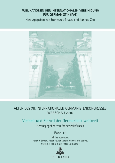 Cover image for book Akten des XII. Internationalen Germanistenkongresses Warschau 2010- Vielheit und Einheit der Germanistik weltweit