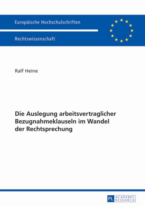 Cover image for book Die Auslegung arbeitsvertraglicher Bezugnahmeklauseln im Wandel der Rechtsprechung