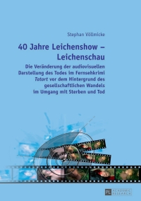 Cover image: 40 Jahre Leichenshow  Leichenschau 1st edition 9783631637289
