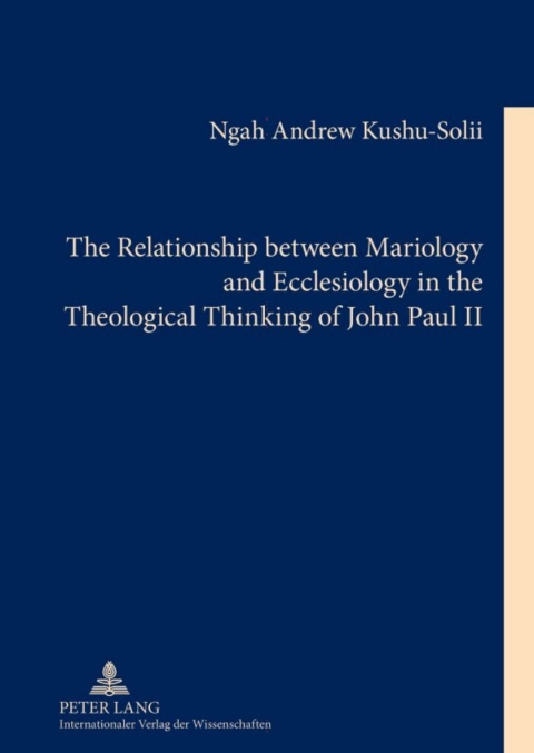 Cover image for book The Relationship between Mariology and Ecclesiology in the Theological Thinking of John Paul II