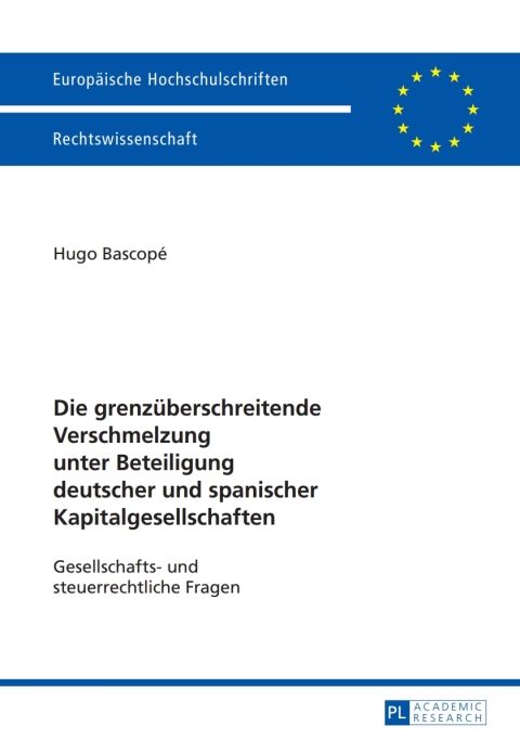 Cover image for book Die grenzueberschreitende Verschmelzung unter Beteiligung deutscher und spanischer Kapitalgesellschaften