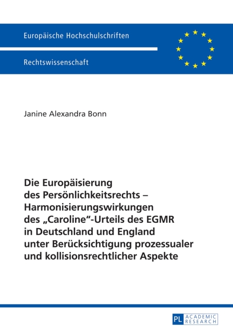 Cover image for book Die Europaeisierung des Persoenlichkeitsrechts – Harmonisierungswirkungen des «Caroline»-Urteils des EGMR in Deutschland und England unter Beruecksichtigung prozessualer und kollisionsrechtlicher Aspekte