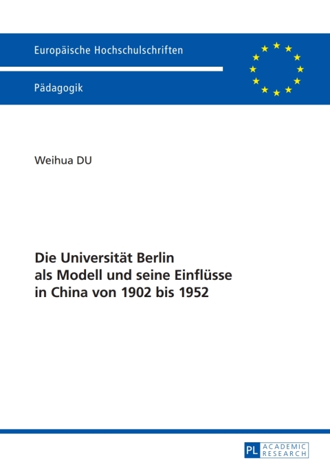 Cover image for book Die Universitaet Berlin als Modell und seine Einfluesse in China von 1902 bis 1952