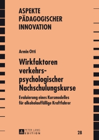 Cover image: Wirkfaktoren verkehrspsychologischer Nachschulungskurse 1st edition 9783631624425