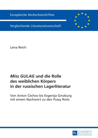 «Miss GULAG» und die Rolle des weiblichen Koerpers in der russischen Lagerliteratur