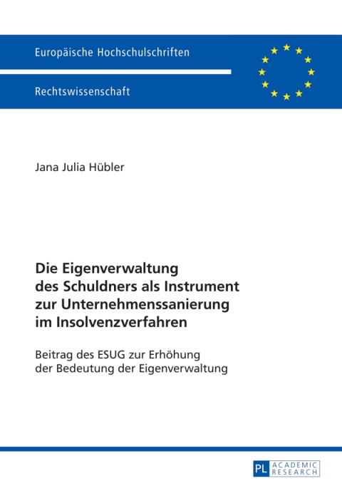 Cover image for book Die Eigenverwaltung des Schuldners als Instrument zur Unternehmenssanierung im Insolvenzverfahren