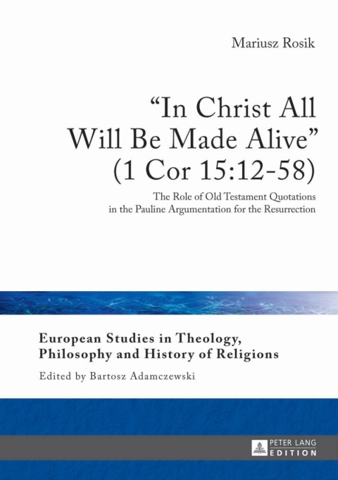 Cover image for book «In Christ All Will Be Made Alive» (1 Cor 15:12-58)