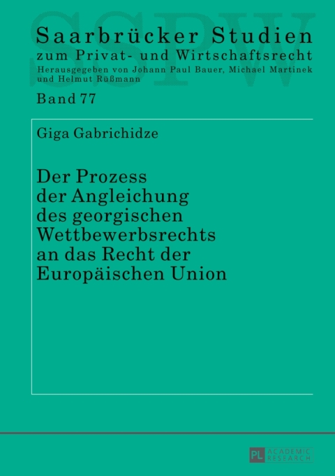 Cover image for book Der Prozess der Angleichung des georgischen Wettbewerbsrechts an das Recht der Europaeischen Union