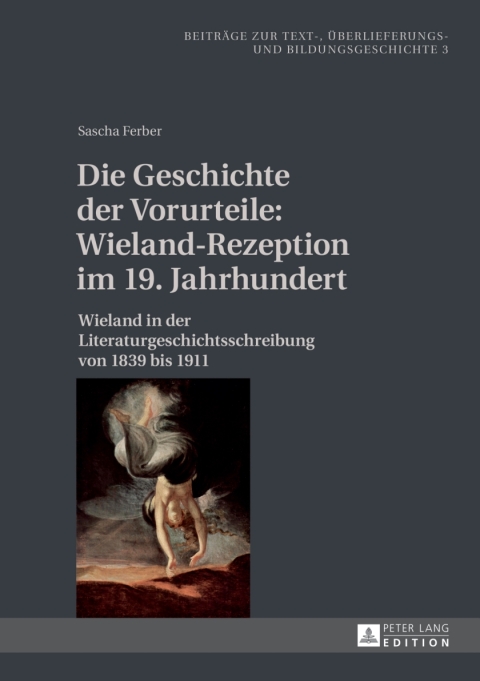 Cover image for book Die Geschichte der Vorurteile: Wieland-Rezeption im 19. Jahrhundert
