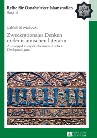 صورة الغلاف: Zweckrationales Denken in der islamischen Literatur 1st edition 9783631644539