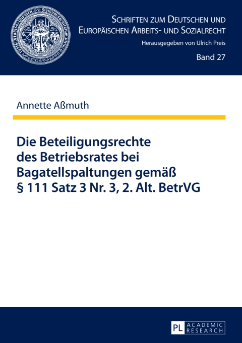 Cover image for book Die Beteiligungsrechte des Betriebsrates bei Bagatellspaltungen gemaeß § 111 Satz 3 Nr. 3, 2. Alt. BetrVG