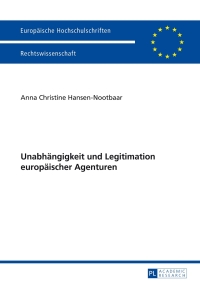 Cover image: Unabhängigkeit und Legitimation europäischer Agenturen 1st edition 9783631643259