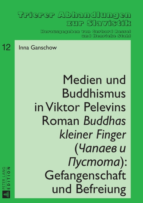 Cover image for book Medien und Buddhismus in Viktor Pelevins Roman «Buddhas kleiner Finger» (Čapaev i Pustota): Gefangenschaft und Befreiung