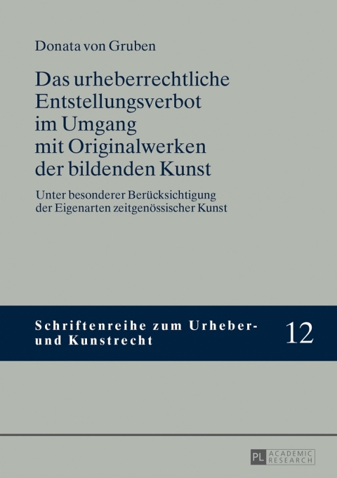 Cover image for book Das urheberrechtliche Entstellungsverbot im Umgang mit Originalwerken der bildenden Kunst