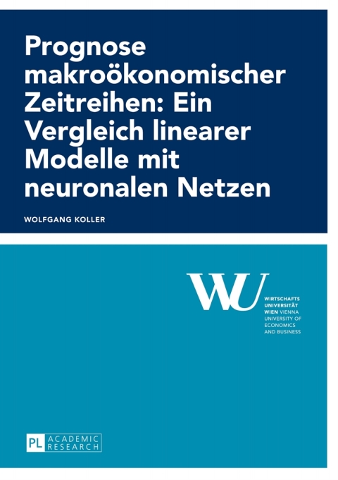 Cover image for book Prognose makrooekonomischer Zeitreihen: Ein Vergleich linearer Modelle mit neuronalen Netzen