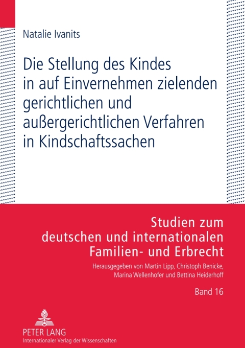 Cover image for book Die Stellung des Kindes in auf Einvernehmen zielenden gerichtlichen und außergerichtlichen Verfahren in Kindschaftssachen