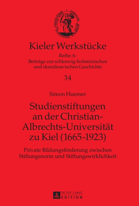 Cover image for book Studienstiftungen an der Christian-Albrechts-Universitaet zu Kiel (1665-1923)