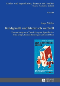 Titelbild: Kindgemäß und literarisch wertvoll 1st edition 9783631645017